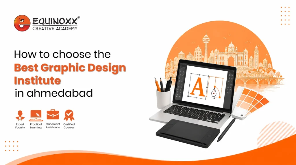 Equinoxx Creative Academy guide on how to choose the best graphic design institute in Ahmedabad